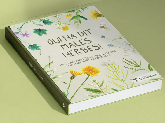 LLIBRE: QUI HA DIT MALES HERBES! Editorial Eixarcolant