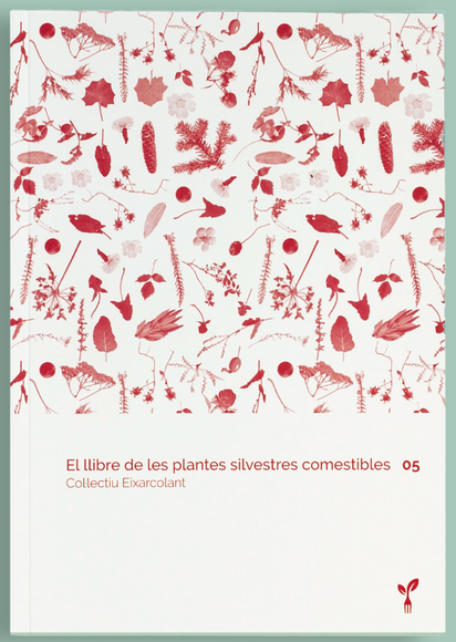 LIBRO: EL LLIBRE DE LES PLANTES SILVESTRES 05 Editorial Eixarcolant 