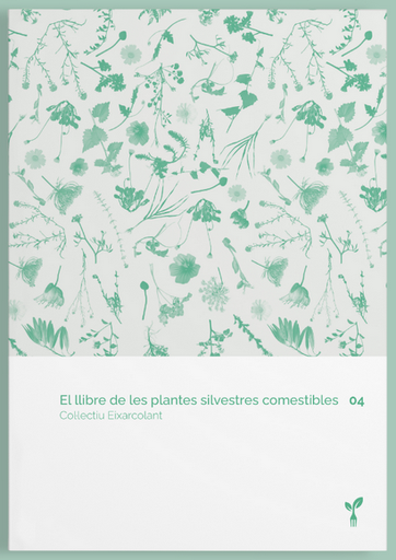 LIBRO: EL LLIBRE DE LES PLANTES SILVESTRES 04 Editorial Eixarcolant 